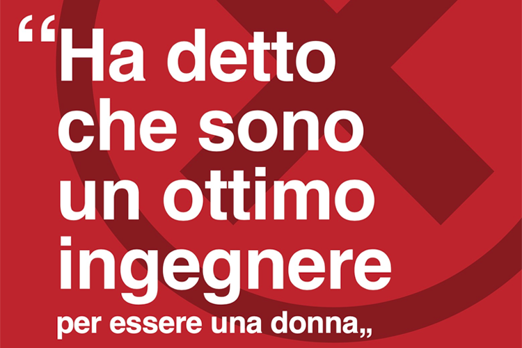 Ha detto che sono un ottimo ingegnere, per essere una donna